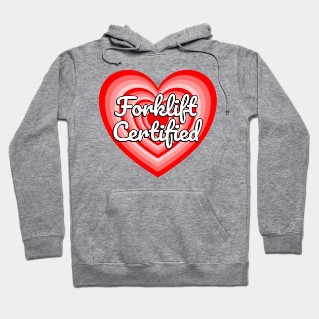 Forklift Certified Heart Funny Forklift Driver Forklift Operator Meme Forklift Gift Hoodie by Popular Objects™